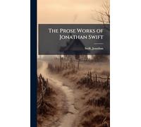 The Prose Works of Jonathan Swift