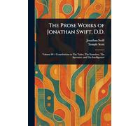 The Prose Works of Jonathan Swift, D.D.