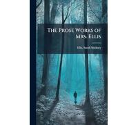 The Prose Works of Mrs. Ellis