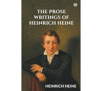 The Prose Writings Of Heinrich Heine (Edition1)