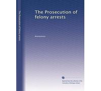 The Prosecution of felony arrests: Volume 2