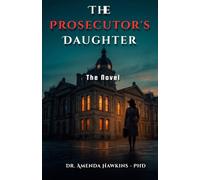 The Prosecutor's Daughter: She Grew Up Watching Him Convict Killers, Now She's Defending One (THE DARK CURRENT SERIES)