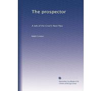 The prospector: A tale of the Crow's Nest Pass