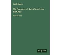 The Prospector; A Tale of the Crow's Nest Pass: in large print
