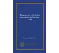 The prospects for building construction in American cities