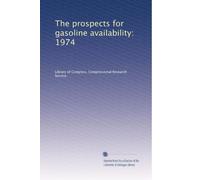 The prospects for gasoline availability: 1974