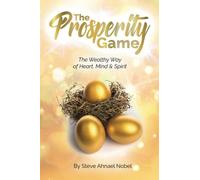 The Prosperity Game.: The Wealthy Way of Heart, Mind and Spirit.