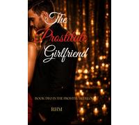 The Prostitute Girlfriend: Book Two (The Prostitute Trilogy Series)