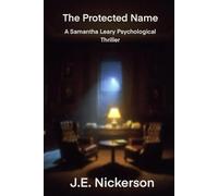 The Protected Name A Samantha Leary Short Story: Samantha Leary Short Stories book 4 (Samantha Leary Psychological Thrillers)