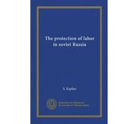 The protection of labor in soviet Russia