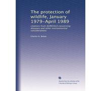 The protection of wildlife, January 1979-April 1989: citations from AGRICOLA concerning diseases and other environmental considerations