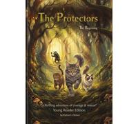 The Protectors: a thrilling adventure of courage & rescue: 1 (Picture Book Version)