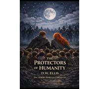 The Protectors of Humanity: Book One of the Nicholas Chronicles (The Aurora Borealis Chronicles)