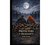 The Protectors of Humanity: Book One of the Nicholas Chronicles (The Aurora Borealis Chronicles)