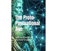 The Proto-Postnational Age: and the Rise of the Machine Dividend (The Transition Sequence)