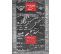 [(The Protocol of the Gods : A Study of the Kasuga Cult in Japanese History)] [By (author) Allan G. Grapard] published on (January, 1993)