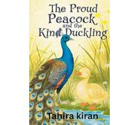 The Proud Peacock and the Kind Duckling