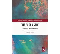 The Proud Self: A Humean Ethics of Virtue (Routledge Studies in Eighteenth-Century Philosophy)