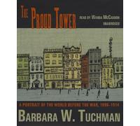 The Proud Tower: A Portrait of the World Before the War, 1890-1914 by Barbara Wertheim Tuchman (2012-06-01)