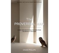 The Proverbial Man: A One Year Devotional for Men From the Book of Proverbs