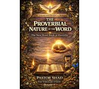The Proverbial Nature of the Word: The New Word Book of Proverbs - Book 1