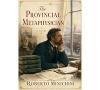 The Provincial Metaphysician: A Novel