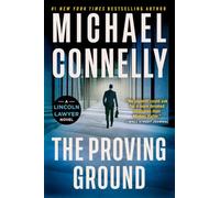 The Proving Ground: A Lincoln Lawyer Novel
