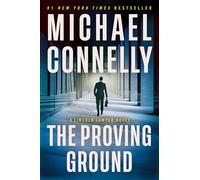 The Proving Ground: A Lincoln Lawyer Novel