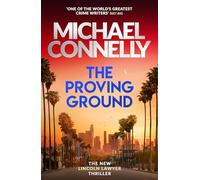 The Proving Ground – El nuevo thriller taquillero de Lincoln Lawyer (Serie Mickey Haller) – Orion
