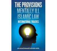 The Provisions of the Mentally ill in Islamic Law and International Treaties