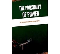 The Proximity of Power, Why Who Is Near You Shapes What Is Possible for You