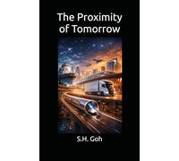 The Proximity of Tomorrow