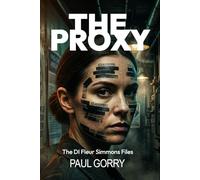 The Proxy: Brand New for 2026 - Page-turning and Gripping Political Conspiracy Thriller, With a Killer Twist. (The DI Fleur Simmons Files)