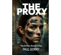 The Proxy: Brand New for 2026 - Page-turning and Gripping Political Conspiracy Thriller, With a Killer Twist. (The DI Fleur Simmons Files)