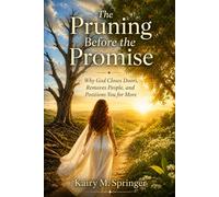 The Pruning Before the Promise: Why God Closes Doors, Removes People, and Positions You for More