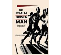 The Psalm Driven-Man: A 30-Day Inspirational Journey