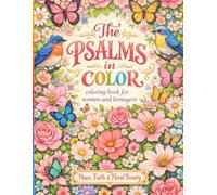 The Psalm in color: Coloring book for women and teens (Bible Psalms Coloring Series for Women)