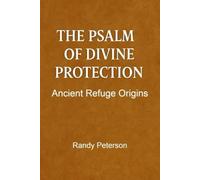 The Psalm of Divine Protection: Ancient Words of Safety and Strength