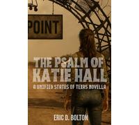 The Psalm of Katie Hall: A Unified States of Texas Novella
