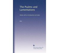 The Psalms and Lamentations: Edited, with an introduction and notes: Volume 1