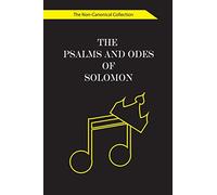 The Psalms and Odes of Solomon: The Non-Canonical Collection