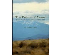 The Psalms of Ascent: Bible Devotions from Psalms 120 to 134