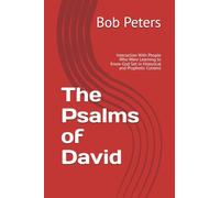 The Psalms of David: Interaction With People Who Were Learning to Know God Set in Historical and Prophetic Context (Bible Studies Book Series.)