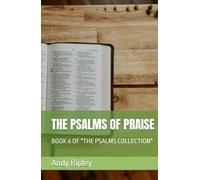 THE PSALMS OF PRAISE: BOOK 6 OF "THE PSALMS COLLECTION"