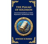 The Psalms of Solomon: Sacred Songs of Faith and Hope (Deluxe Hardbound Edition): 145 (Library of Alexandria)
