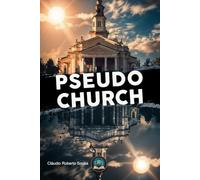 The Pseudo Church: Breaking Free from Religion and Finding Christ