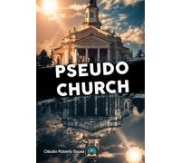 The Pseudo Church: Breaking Free from Religion and Finding Christ