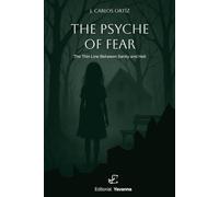 The Psyche of Fear: The Thin Line Between Sanity and Hell. (Inspired by true events)