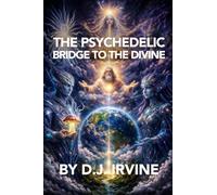 The Psychedelic Bridge To The Divine
