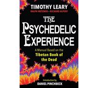 The Psychedelic Experience: A Manual Based on the Tibetan Book of the Dead